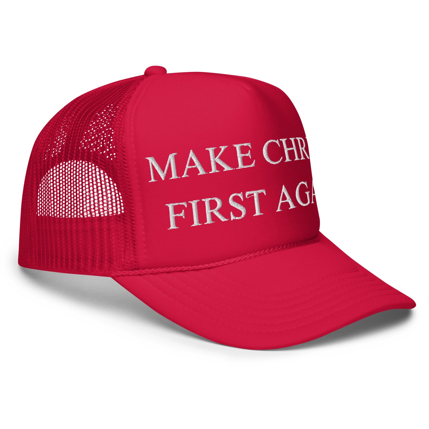 Make Christ First Again Foam trucker hat